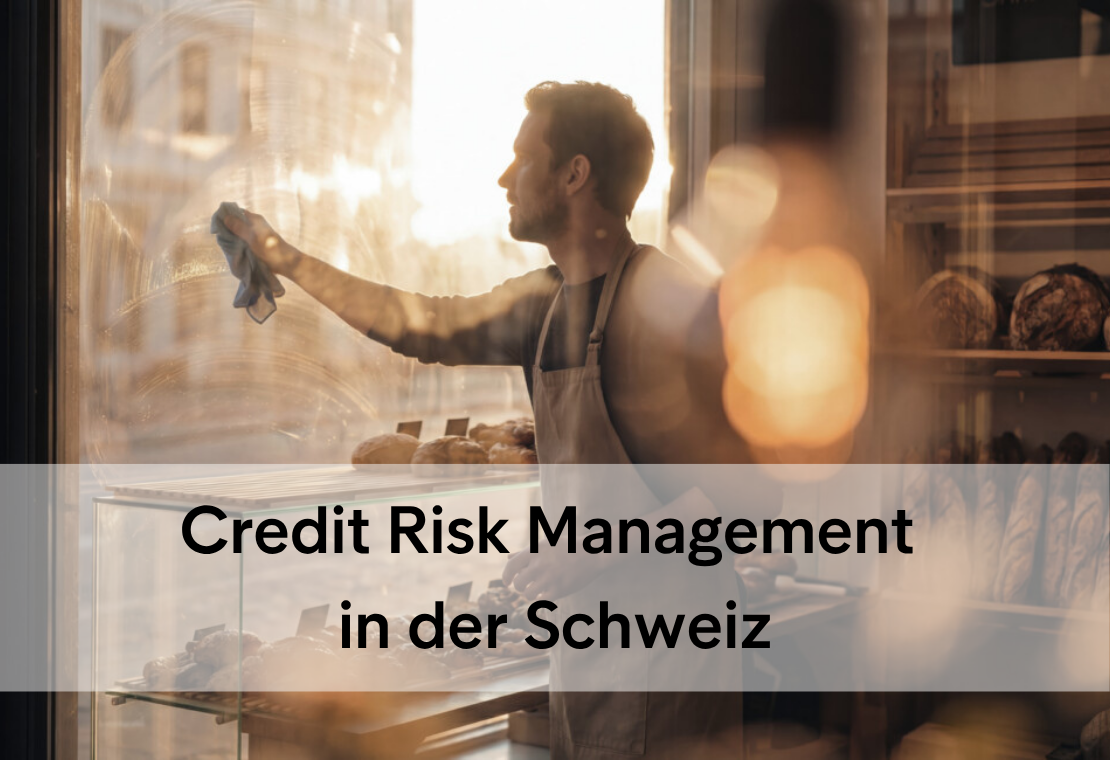 Credit Risk Management in der Schweiz: Risiken früh erkennen, Zahlungsausfälle reduzieren