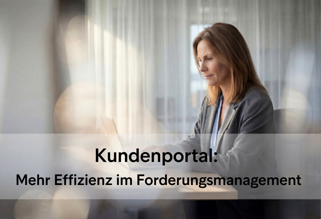 Kundenportal: Mehr Transparenz und Effizienz im Forderungsmanagement